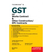 Taxmann's GST on Works Contract & Other Construction/ EPC Contract 2022 By Sudipta Bhattacharjee, Abhishek Garg, Rishabh Prasad